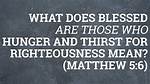 What Does Thirst for Righteousness Mean?
