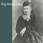 What Ever Happened to Big Nose Kate?