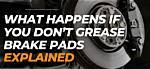 What Happens If You Don't Grease Bearings?