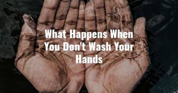 What Happens If You Don't Wash Your Hands After You Poop?