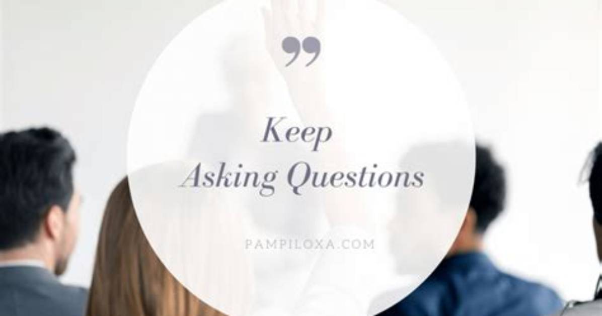 What Happens If You Keep Asking Too Many Situation Questions?