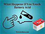 What Happens If You Touch Dry Battery Acid?