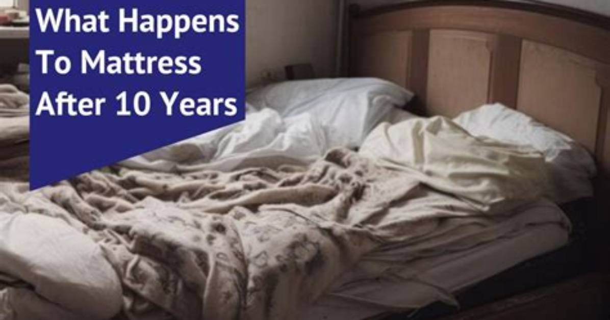 What Happens to a Mattress After 10 Year's?