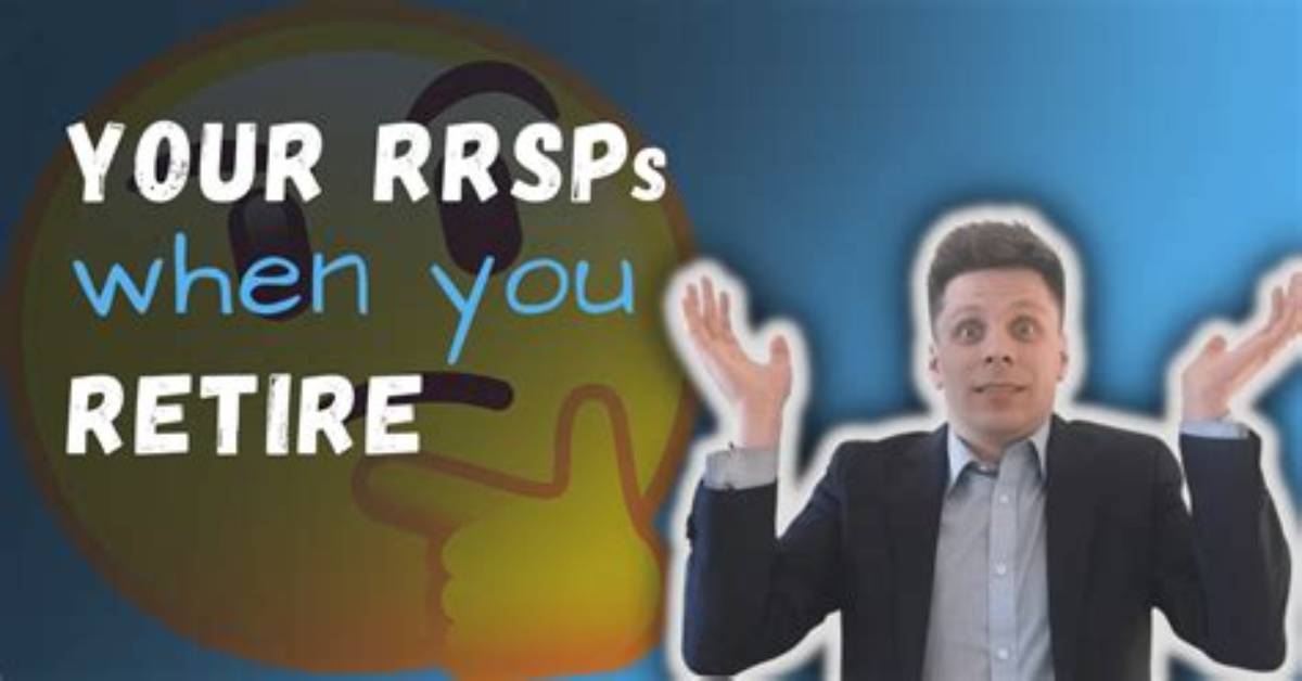 What Happens to Your Rrsp When You Turn 71?