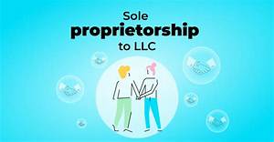 What Happens When You Convert a Sole Proprietorship to a Llc?