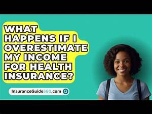 What If I Overestimate My Income for Obamacare 2019?