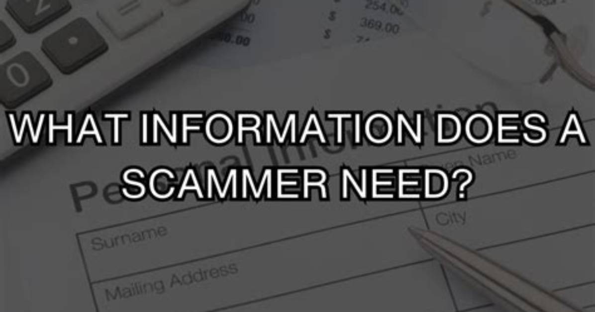 What Information Does a Scammer Need?
