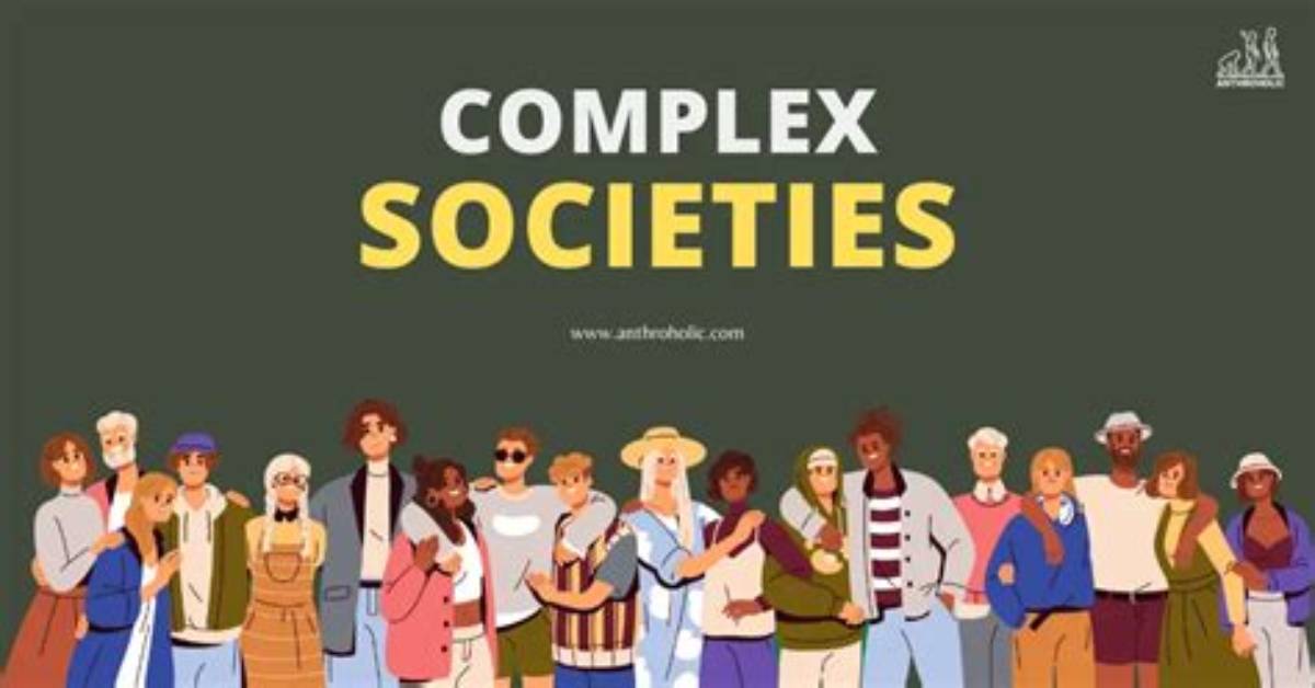 What Is a Complex Society