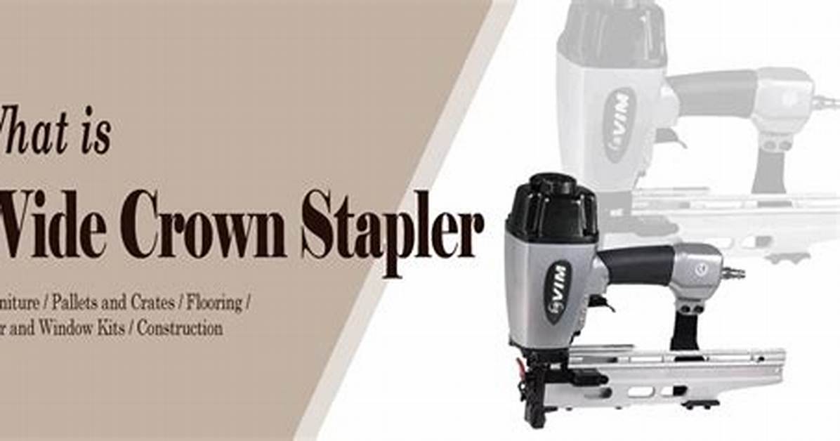 What Is a Crown Stapler?