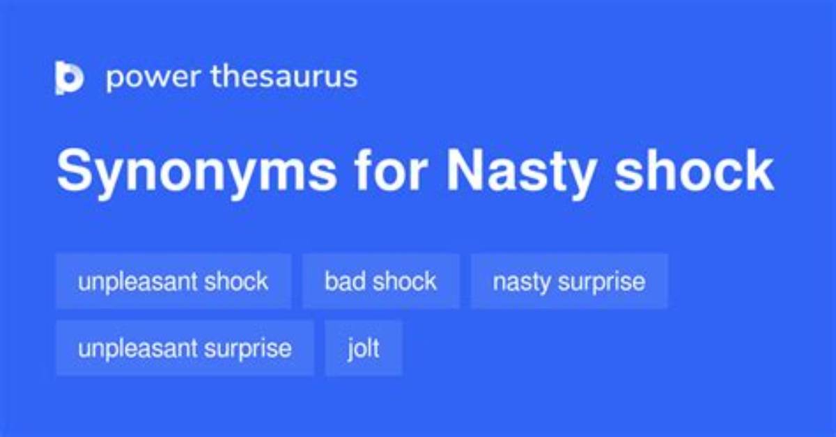 What Is a Nasty Shock?