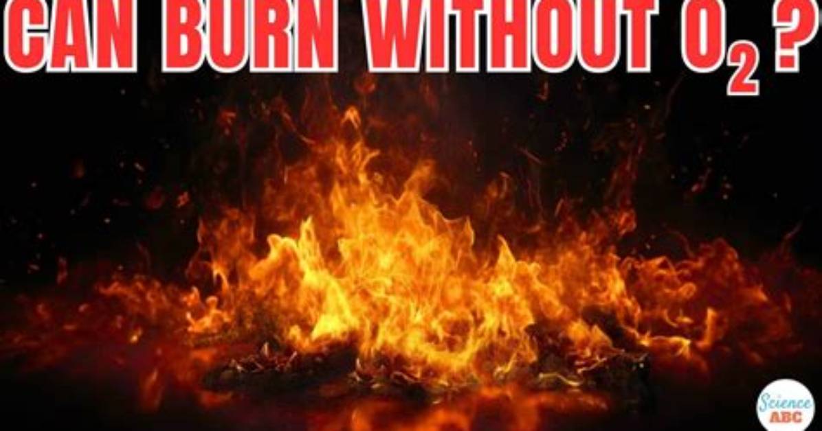 What Is Burning Without Oxygen Called?
