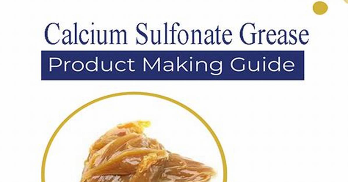 What Is Calcium Sulfonate Grease?