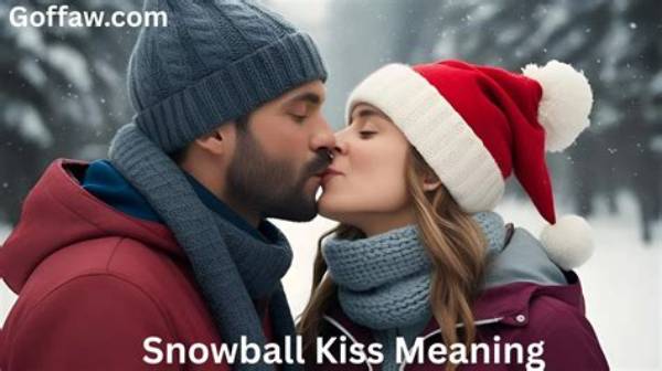 What Is Snowball Kiss Meaning? Exploring the Concept and Its Implications