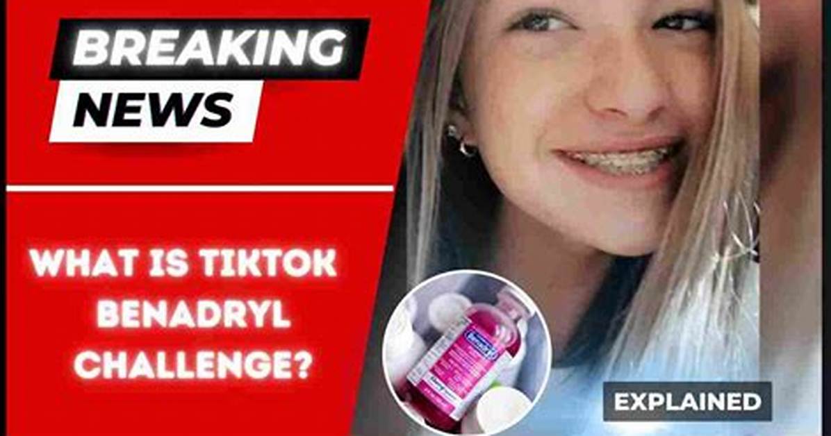 What Is the Benadryl Challenge on Tiktok Meme Meaning and Definition and All