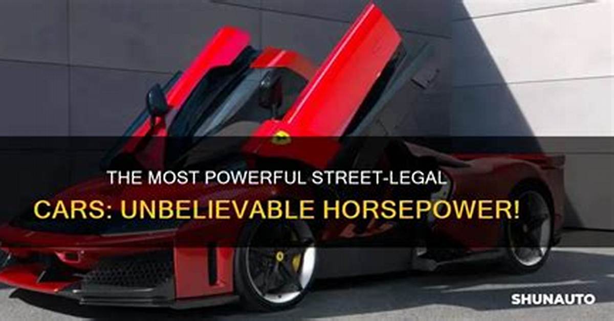 What Is the Highest Horsepower Street Legal Car?