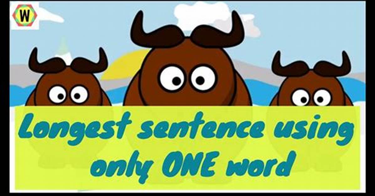 What Is the Longest Sentence Using Only One Word?