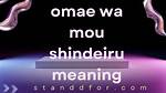 What Is the Meaning of Omae Wa Mou Shindeiru?