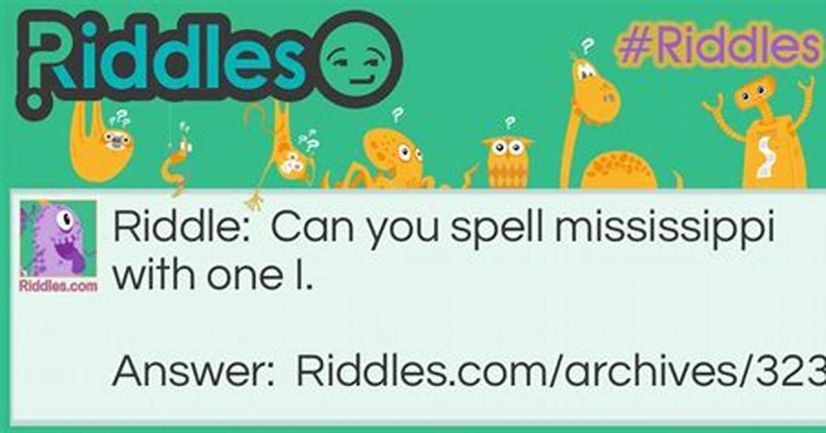 What Is the Mississippi Riddle?
