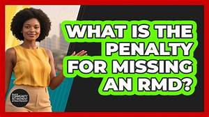 What Is the Penalty for Missing Rmd?
