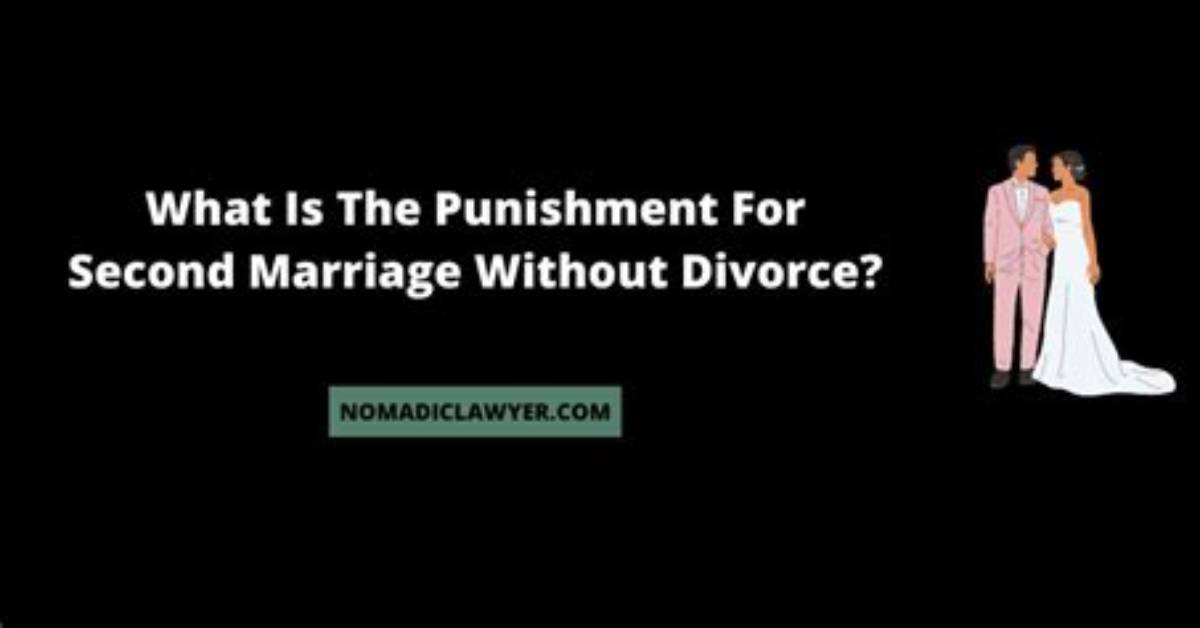 What Is the Punishment for Second Marriage?