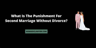 What Is the Punishment for Second Marriage?