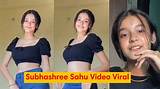What Made Subhashree Viral Video the Talk of the Internet?