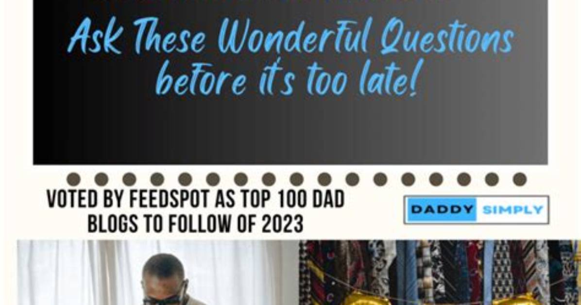 What Questions Should I Ask My Dad Before He Dies?