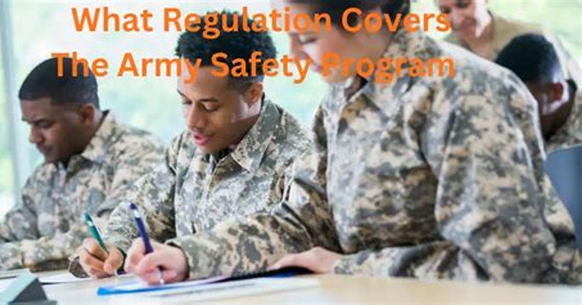 What Regulation Covers Army Safety?