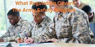 What Regulation Covers Army Safety?