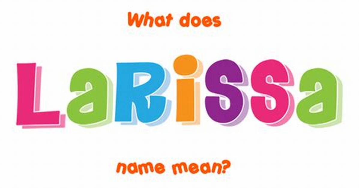 What's Does Larisa Mean?