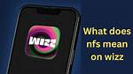 What's Nfs Mean on Wizz