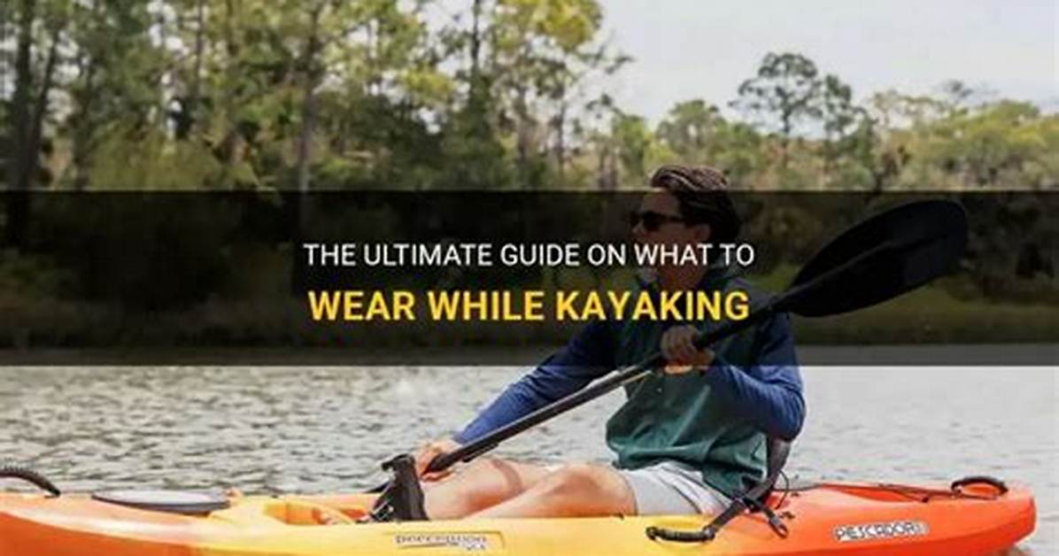 What Should You Not Do While Kayaking?