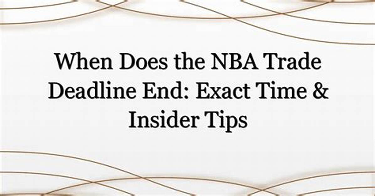 What Time Does the Trade Deadline End?