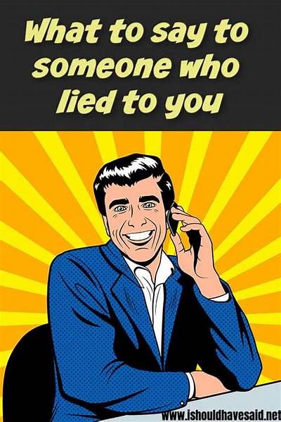 What to Say to Someone Who Lied to You?