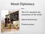 What Was One Result of Moral Diplomacy