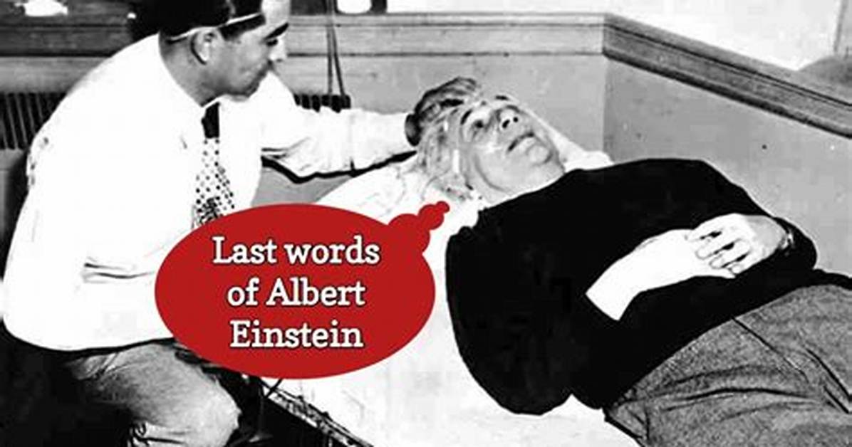 What Were Albert Einstein's Last Words?