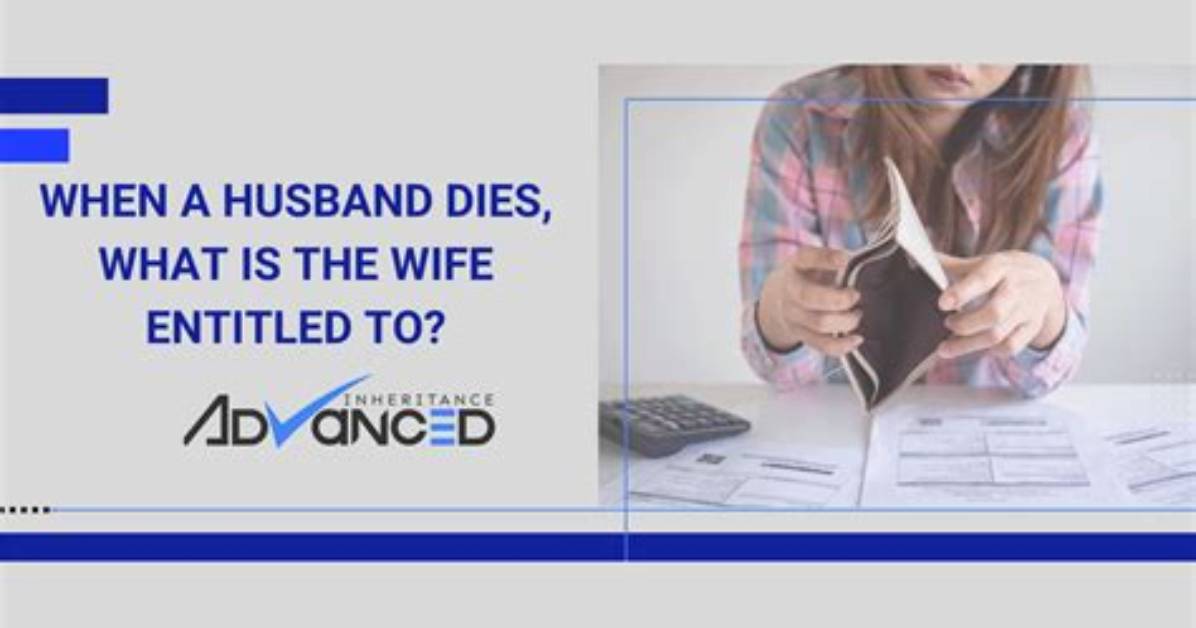 When a Husband Dies What Is the Wife Entitled to in Canada?
