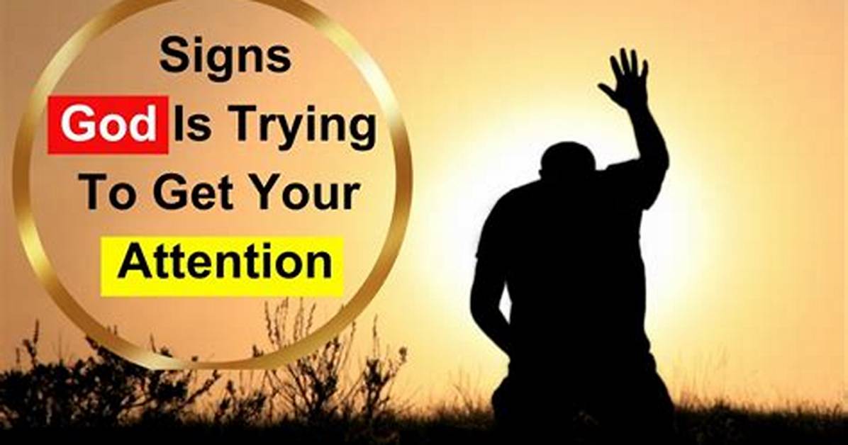 When God Is Trying to Get Your Attention?