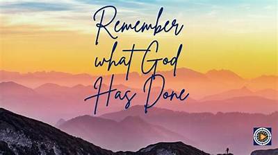 When I Remember What God Has Done?
