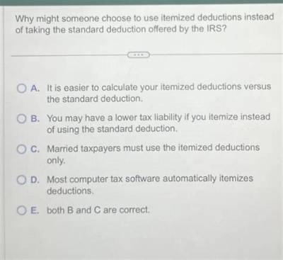 When Might Someone Use Itemized Deductions Instead of Taking the Standard Deduction?