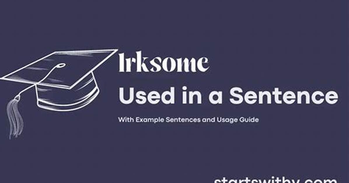 When Something Is Irksome?