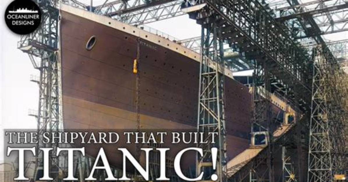 When Was the Titanic Built