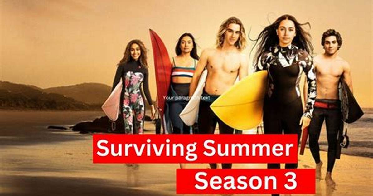 When Will Surviving Summer Season 3 Come out? the Ultimate Guide