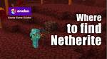 Where Can Netherite Spawn?