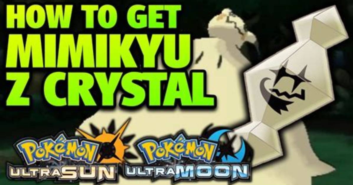 Where Do You Get Mimikyu Z Crystal?