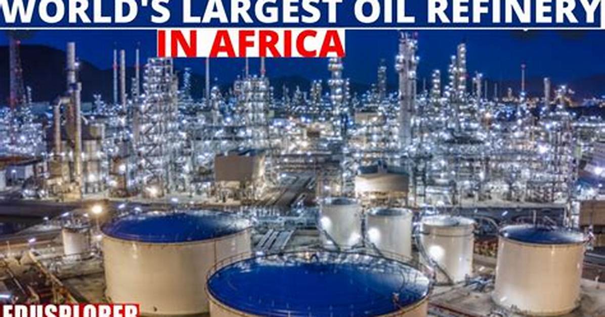 Where Is the Biggest Refinery in Africa?