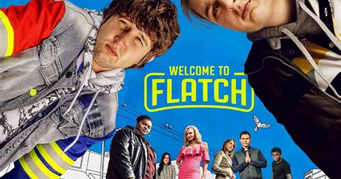 Where Is Welcome to Flatch Filmed Here S Everything We