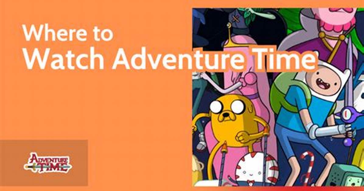 Where to Watch Adventure Time?