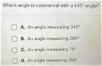 Which Angle Is Coterminal with a 645 Angle?