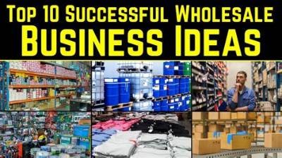 Which Business Is Best for Wholesale?